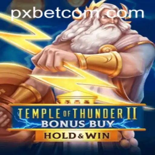 Exploring TempleofThunderIIBonusBuy on PXbet