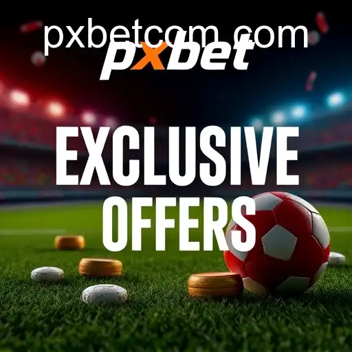 Exclusive Offers with Pxbet: A Game Changer in Online Betting